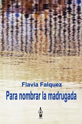 Book cover for Para nombrar la madrugada