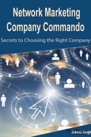 Cover of Network Marketing Company Commando: Secrets to Choosing the Right Company