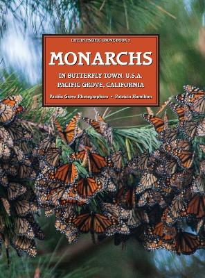 Book cover for MONARCHS In Butterfly Town U.S.A., Pacific Grove, California