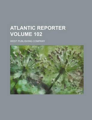 Book cover for Atlantic Reporter Volume 102