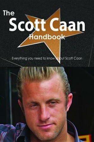 Cover of The Scott Caan Handbook - Everything You Need to Know about Scott Caan