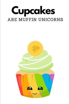 Book cover for Cupcakes are Muffin Unicorns