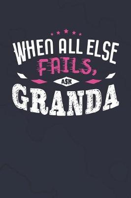 Book cover for When All Else Fails Ask Granda