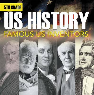 Book cover for 5th Grade Us History: Famous Us Inventors