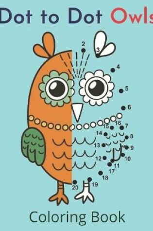 Cover of Dot to Dot Owls Coloring Book