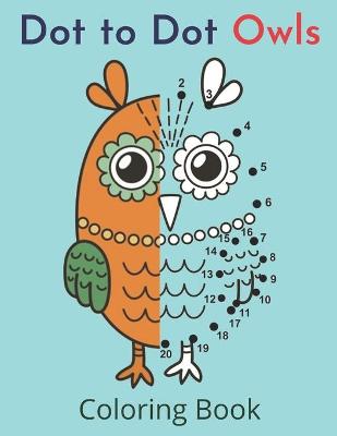 Book cover for Dot to Dot Owls Coloring Book