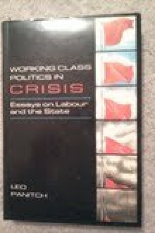 Cover of Working Class Politics in Crisis