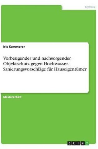 Cover of Vorbeugender und nachsorgender Objektschutz gegen Hochwasser. Sanierungsvorschlage fur Hauseigentumer