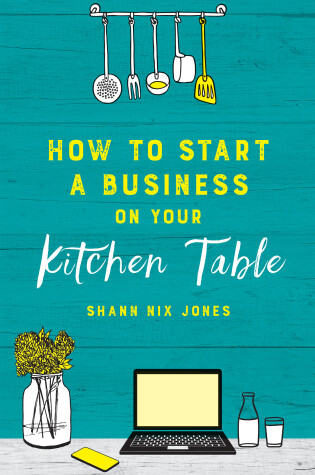 Cover of How to Start a Business on Your Kitchen Table