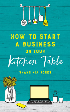 Book cover for How to Start a Business on Your Kitchen Table