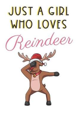 Book cover for Just A Girl Who Really Loves Reindeer