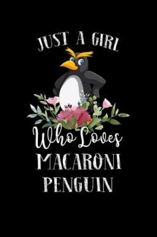 Cover of Just a Girl Who Loves Macaroni Penguin