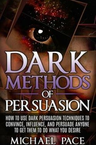 Cover of Dark Methods Of Persuasion