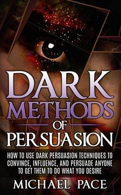 Book cover for Dark Methods Of Persuasion