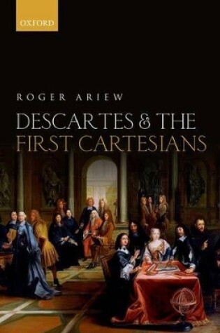 Cover of Descartes and the First Cartesians