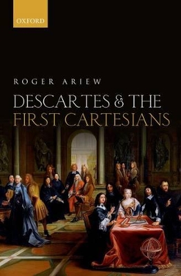 Book cover for Descartes and the First Cartesians
