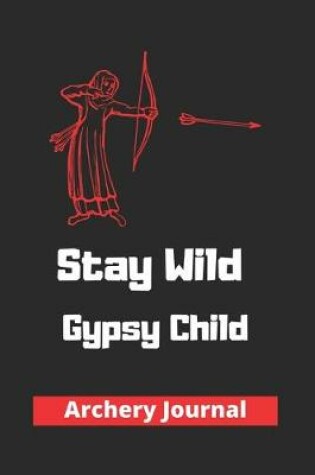 Cover of Stay Wild Gypsy Child