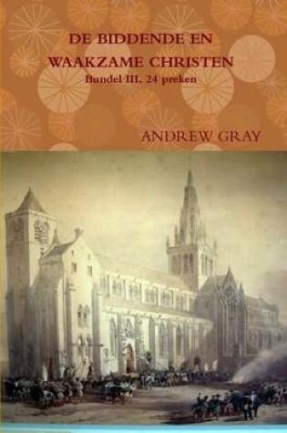 Cover of DE BIDDENDE EN WAAKZAME CHRISTEN Bundel III, 24 Preken