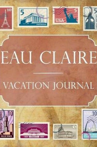 Cover of Eau Claire Vacation Journal