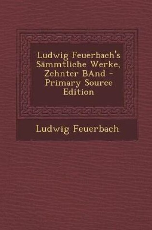 Cover of Ludwig Feuerbach's Sammtliche Werke, Zehnter Band