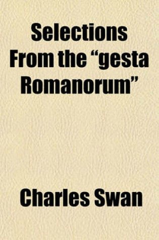 Cover of Selections from the "Gesta Romanorum"