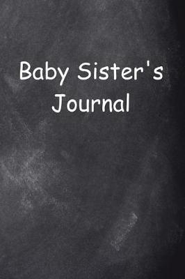 Cover of Baby Sister's Journal Chalkboard Design