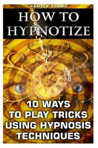 Cover of How to Hypnotize