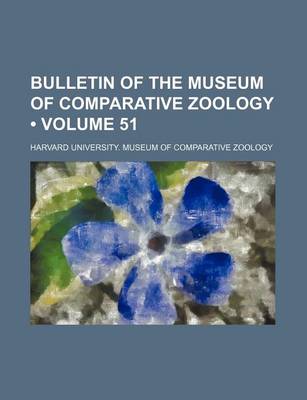 Book cover for Bulletin of the Museum of Comparative Zoology (Volume 51)