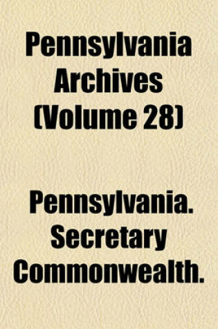 Cover of Pennsylvania Archives (Volume 28)