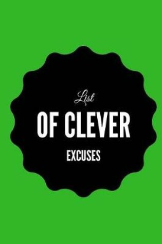 Cover of List Of Clever Excuses