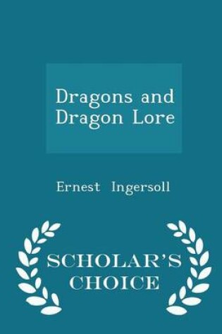 Cover of Dragons and Dragon Lore - Scholar's Choice Edition