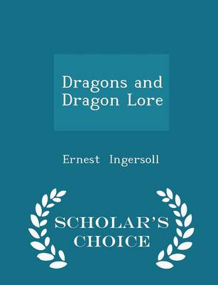 Book cover for Dragons and Dragon Lore - Scholar's Choice Edition