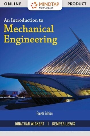 Cover of Mindtap Engineering, 1 Term (6 Months) Printed Access Card for Wickert/Lewis' an Introduction to Mechanical Engineering, 4th