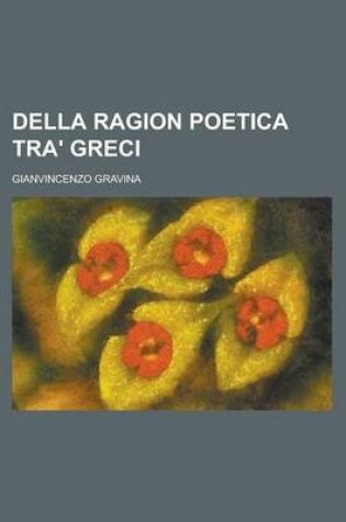 Cover of Della Ragion Poetica Tra' Greci