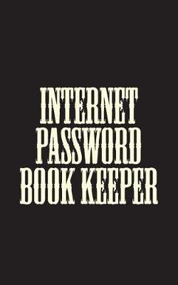 Cover of Internet Password Book Keeper