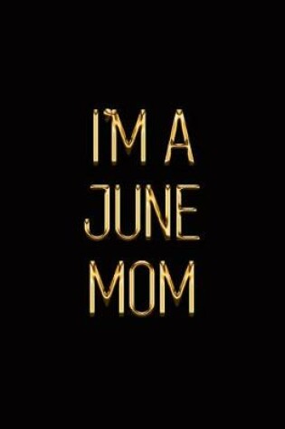 Cover of I'm a June Mom
