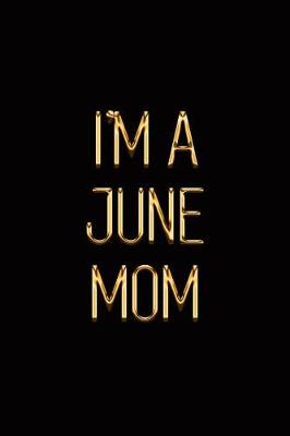 Cover of I'm a June Mom