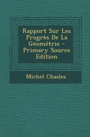 Cover of Rapport Sur Les Progres de La Geometrie