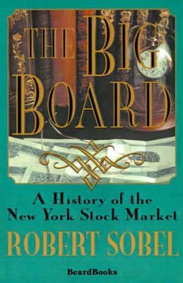 Book cover for The Big Board: a History of the New York Stock Market