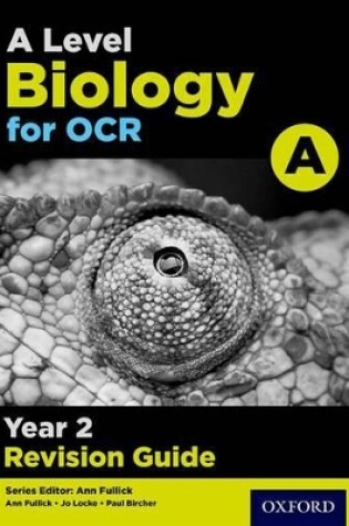 Cover of A Level Biology for OCR A Year 2 Revision Guide