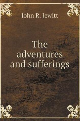 Cover of The adventures and sufferings