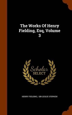 Book cover for The Works of Henry Fielding, Esq, Volume 3