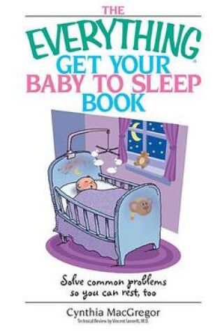 Cover of The Everything Get Your Baby To Sleep Book