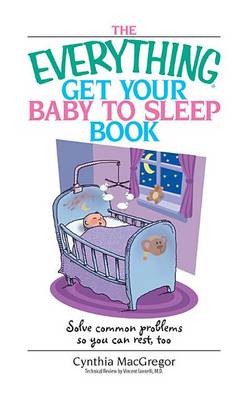 Cover of The Everything Get Your Baby To Sleep Book