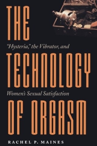 The Technology of Orgasm