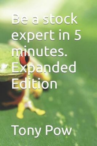 Cover of Be a stock expert in 5 minutes. Expanded Edition