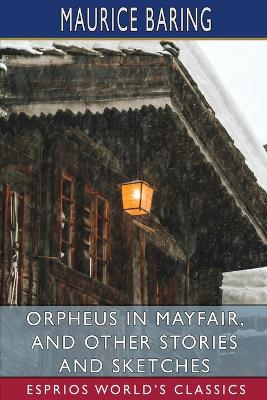 Book cover for Orpheus in Mayfair, and Other Stories and Sketches (Esprios Classics)