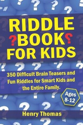 Cover of Riddle Book for Kids Ages 8-12
