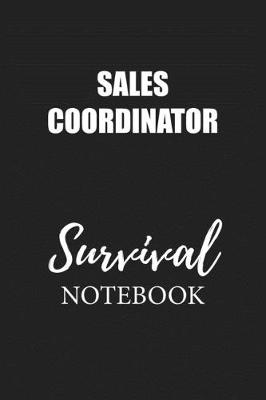 Book cover for Sales Coordinator Survival Notebook