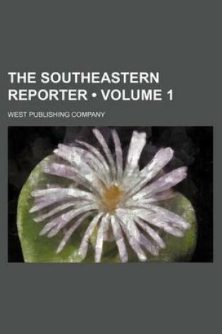 Cover of The Southeastern Reporter (Volume 1)